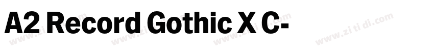 A2 Record Gothic X C字体转换 A2 Record Gothic X C字体转换